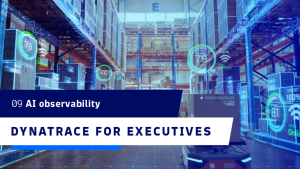Dynatrace for Executives: AI Observability